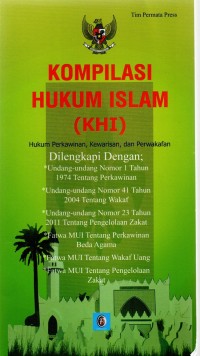 Kompilasi Hukum Islam (KHI) Hukum Perkawinan, Kewarisan, dan Perwakafan