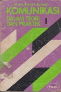 Komunikasi dalam teori dan praktek I