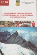 Kondisi dan perencanaan pengembangan sumber daya manusia papua