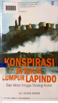 Image of Konspirasi di balik lumpur lapindo : dari aktor hingga strategi kotor