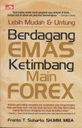 Lebih Mudah dan Untung Berdagang Emas ketimbang Main Forex