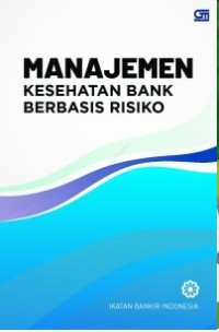 Image of Manajemen kesehatan bank berbasis risiko