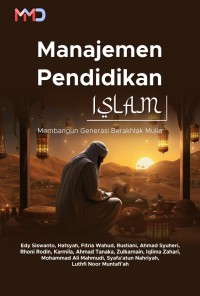 Image of Manajemen Pendidikan Islam: Membangun Generasi Berakhlak Mulia