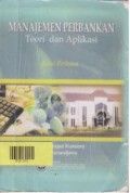 MANAJEMEN PERBANKAN teori dan aplikasi