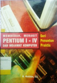 Image of MEMBEDAH, MERAKIT PENTIUM I-IV DAN MERAWAT KOMPUTER