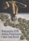 Menganalisa APBD Menuju Pemerintahan Papua Yang Bersih
