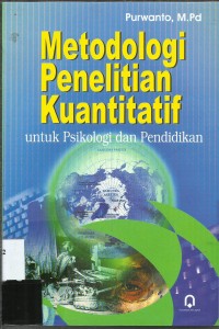 Image of METODOLOGI PENELITIAN KUANTITATIF untuk psikologi dan pendidikan