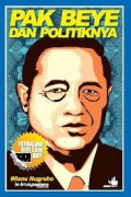 PAK BEYE Dan Politiknya
