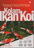 PANDUAN CERDAS MEMBUAT KOLAM IKAN KOI