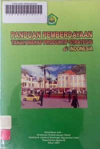 Image of Panduan pemberdayaan tanah wakaf produktif strategis di Indonesia