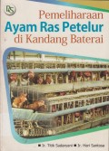 Pemeliharaan ayam ras petelur di kandang baterai