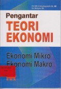 PENGANTAR TEORI EKONOMI : EKONOMI MIKRO EKONOMI MAKRO