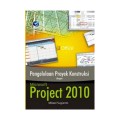 PENGELOLAAN PROYEK KONSTRUKSI DENGAN MICROSOFT PROJECT 2010