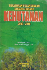PERATURAN PELAKSANAAN UNDANG - UNDANG KEHUTANAN 2009 - 2010