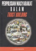 PERPOLISIAN MASYARAKAT DALAM TRUST BUILDING