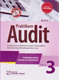 Image of Praktikum Audit : Instruksi Umum, Berkas Permanen, Permasalahan, dan Kertas Kerja Pemeriksaan Tahun Lalu Berbasis SAK-ETAP Ed. 3 (Buku 1)