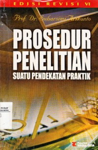 Image of Prosedur Penelitian Suatu Pendekatan Praktik (Edisi Revisi VI)