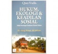 Image of Quo Vadis, Hukum Ekologi dan Keadilan Sosial