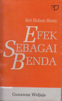 Image of SERI HUKUM BISNIS : EFEK SEBAGAI BENDA