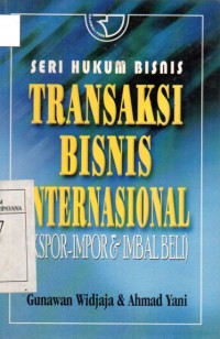 Image of Seri Hukum Bisnis Transaksi Bisnis Internasional