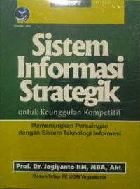 Image of SISTEM INFORMASI STRATEGIK : Untuk Keunggulan Kompetitif