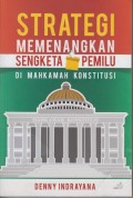 STRATEGI MEMENANGKAN SENGKETA PEMILU DI MAHKAMAH KONSTITUSI