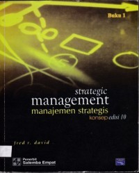 Image of Strategic Management : Manajemen Strategis Konsep Edisi 10 Buku 1