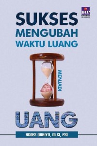 Sukses mengubah waktu luang menjadi uang