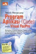Teknik Merancang Program Aplikasi (Kode) pada Visual FoxPro