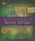 THE SCIENCE  S MIRACLE OF ZONA IKHLAS