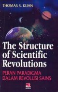 THE STRUCTURE OF SCIENTIFIC REVOLUTIONS